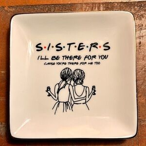 Sisters “I’ll Be There for You” Trinket Dish – Friends-Inspired – Gold Rim